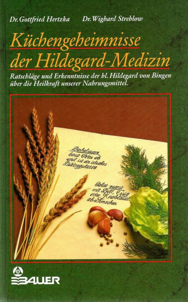 Die Küchengeheimnisse der Hildegard-Medizin