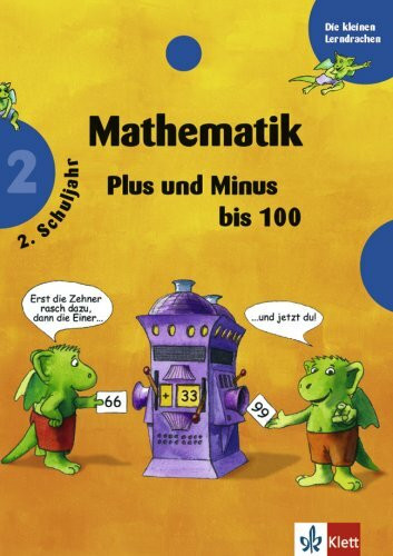 Mathematik - Plus und Minus bis 100 - 2. Schuljahr (Die kleinen Lerndrachen)