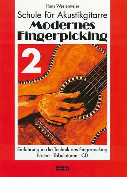 Schule für Akustikgitarre: Modernes Fingerpicking 2. Einführung in die Technik des Fingerpicking. Noten - Tabulaturen - CD.