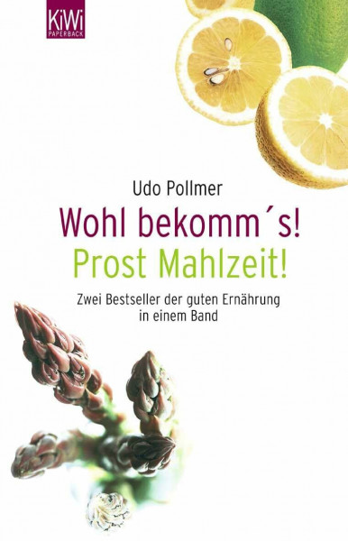 Wohl bekomm's! / Prost Mahlzeit!: Zwei Bestseller der guten Ernährung in einem Band (KiWi)
