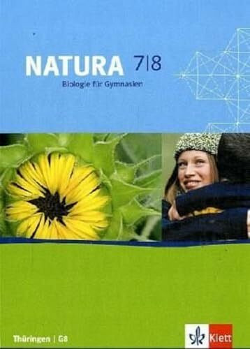 Natura Biologie 7/8. Ausgabe Thüringen: Schulbuch Klassen 7/8 (Natura Biologie. Ausgabe ab 2000)