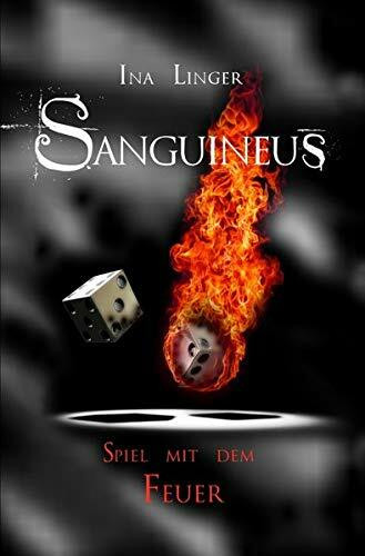 Sanguineus - Band IV: Spiel mit dem Feuer