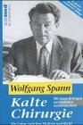 Kalte Chirurgie: Ein Leben zwischen Recht und Medizin