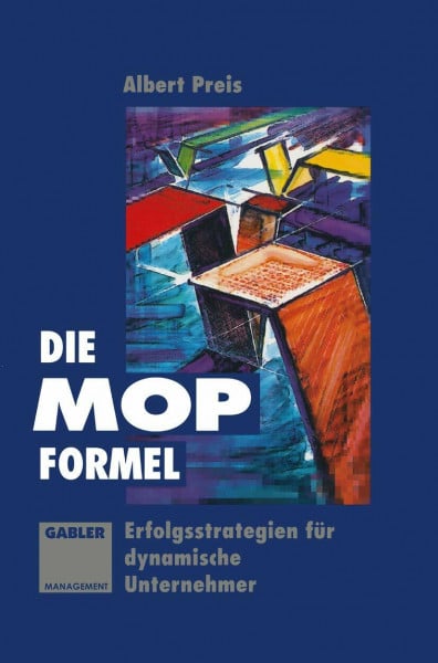 Die Mop-Formel: Erfolgsstrategien für dynamische Unternehmer