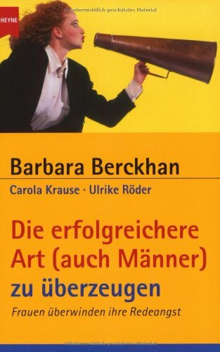 Die erfolgreichere Art (auch Männer) zu überzeugen. Frauen überwinden ihre Redeangst