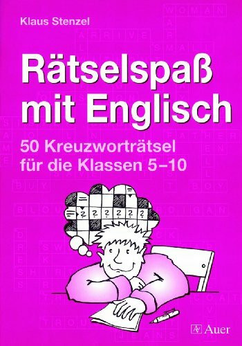 Rätselspaß mit Englisch: 50 Kreuzworträtsel (5. bis 10. Klasse)