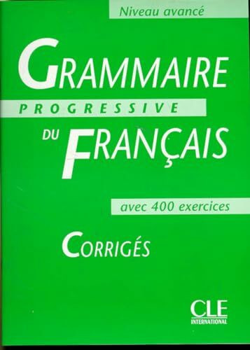 Grammaire Progressive Du Francais: CorrigesGrammaire progressive du français, niveau avancé : Corrigés