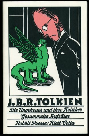 Die Ungeheuer und ihre Kritiker. Gesammelte Aufsätze (Hobbit Presse)