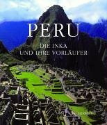 Peru: Die Inka und ihre Vorläufer