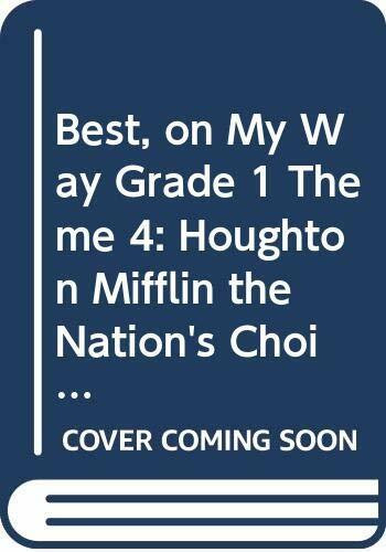 Best, on My Way Grade 1 Theme 4: Houghton Mifflin the Nation's Choice