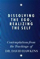 Dissolving the Ego, Realizing the Self