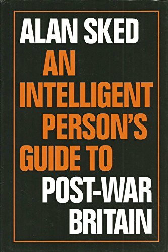 An Intelligent Person's Guide to Post-war Britain (Intelligent Person's Guide Series)