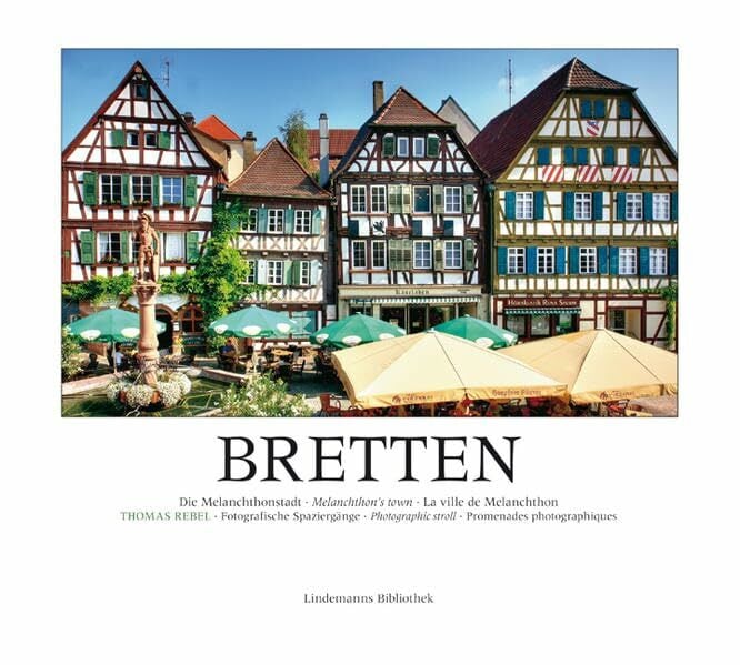 Bretten: Die Melanchthonstadt · Melanchthon’s town · La ville de Melanchthon (Lindemanns Bibliothek) Bretten: Die Melanchthonstadt · Melanchthon’s town · La ville de Melanchthon (Lindemanns Bibliothek)