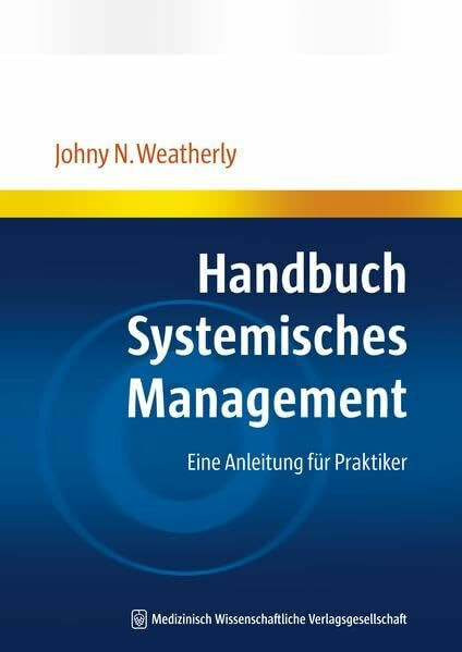 Handbuch Systemisches Management: Eine Anleitung für Praktiker