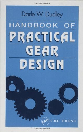 Handbook of Practical Gear Design (Mechanical Engineering Series)
