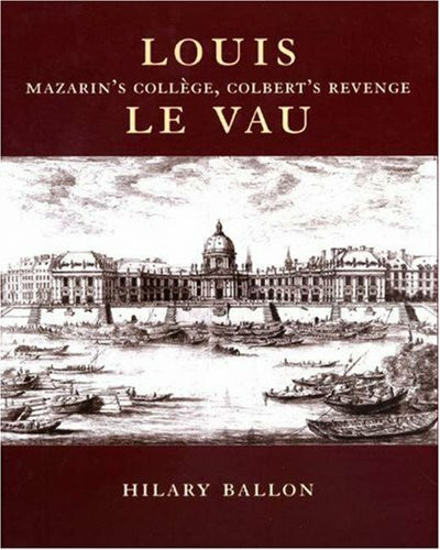 Louis Le Vau: Mazarin's College, Colbert's Revenge: Mazarin's Collège, Colbert's Revenge