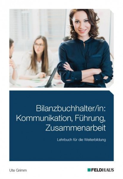 Bilanzbuchhalter/in: Kommunikation, Führung, Zusammenarbeit