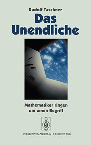 Das Unendliche: Mathematiker ringen um einen Begriff