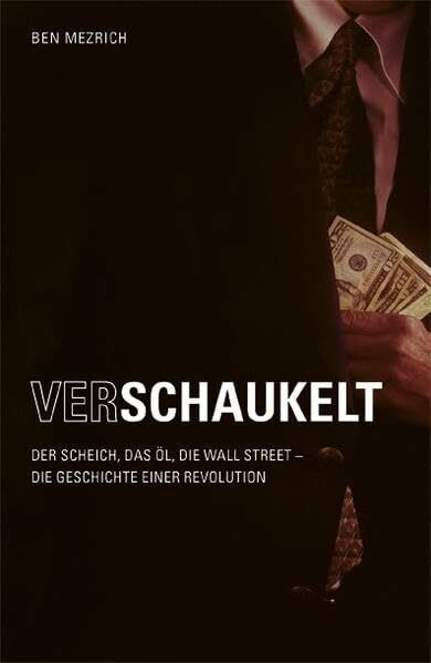 Verschaukelt!: Der Scheich, das Öl, die Wall Street - die Geschichte einer Revolution.