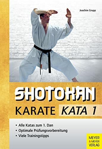 Shotokan Karate - KATA 1: Alle Katas zum 1. Dan. Optimale Prüfungsvorbereitung. Viele Trainingstipps