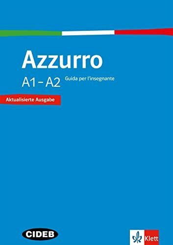 Azzurro A1-A2: Aktualisierte Ausgabe. Guida per l’insegnante