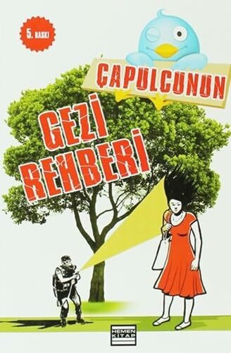 Çapulcunun Gezi Rehberi: Gezi Parkı Direnişi'nden Aforizmalar