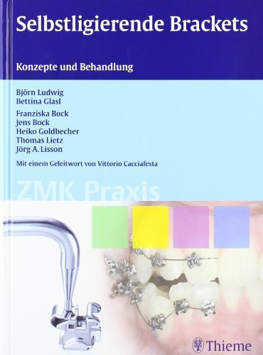 Selbstligierende Brackets: Konzepte und Behandlung