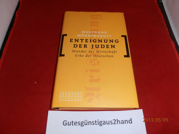 Enteignung der Juden. Wunder der Wirtschaft, Erbe der Deutschen
