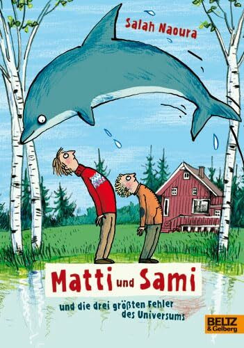 Matti und Sami und die drei größten Fehler des Universums: Roman für Kinder