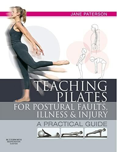 Teaching pilates for postural faults, illness and injury: a practical guide