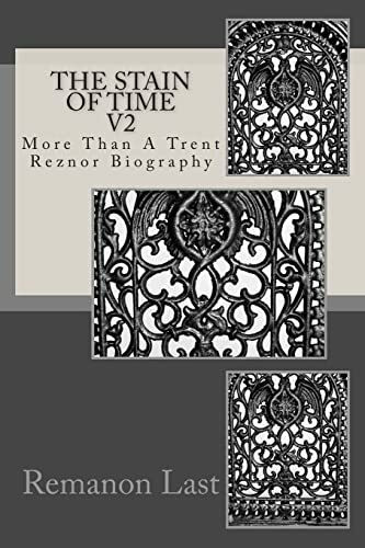 The Stain of Time v2: More than a Trent Reznor Biography
