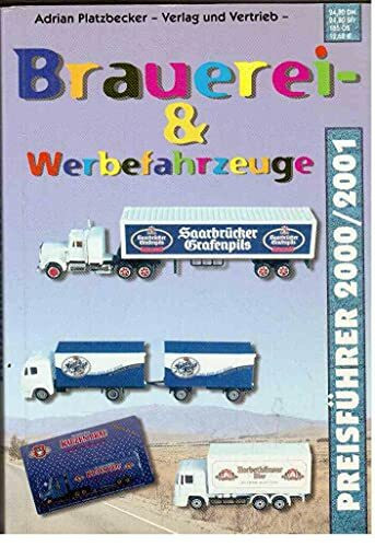 Brauerei- und Werbefahrzeuge Preisführer 2000/2001. Preisführer für Werbetrucks und -fahrzeuge