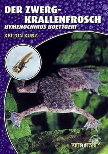 Der Zwergkrallenfrosch: Hymenochirus boettgeri (Buchreihe Art für Art Terraristik)