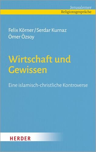 Wirtschaft und Gewissen: Eine islamisch-christliche Kontroverse