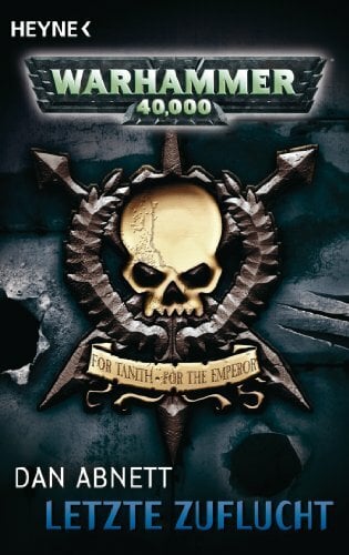 Letzte Zuflucht: Warhammer-40,000-Roman Letzte Zuflucht: Warhammer-40,000-Roman