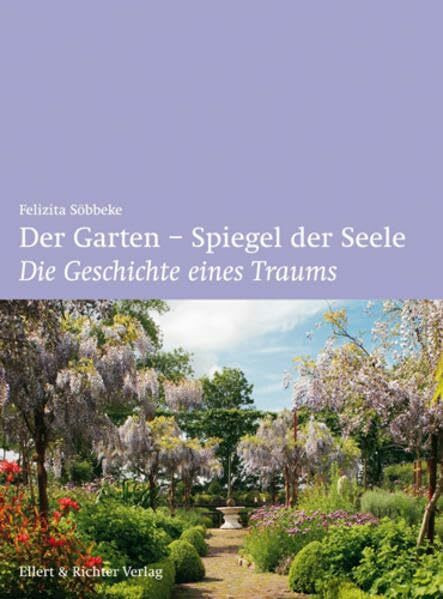 Der Garten - Spiegel der Seele. Die Geschichte eines Traums