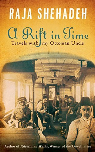 A Rift in Time: Travels with my Ottoman Uncle
