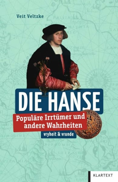 Hanse: Populäre Irrtümer und andere Wahrheiten (Irrtümer und Wahrheiten)