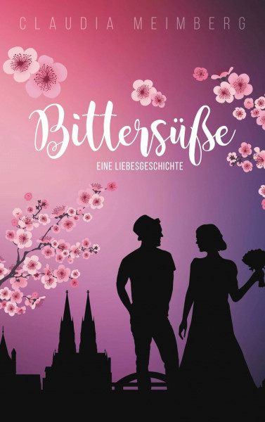 Bittersüße: Eine Liebesgeschichte