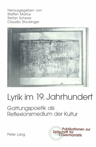 Lyrik im 19. Jahrhundert: Gattungspoetik als Reflexionsmedium der Kultur (Publikationen zur Zeitschrift für Germanistik, Band 11)