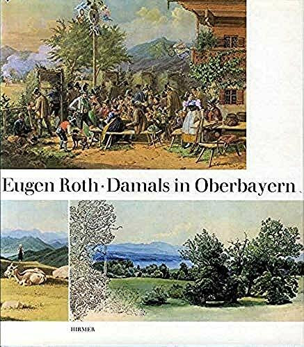 Damals in Oberbayern. Münchner Maler erwandern die Heimat