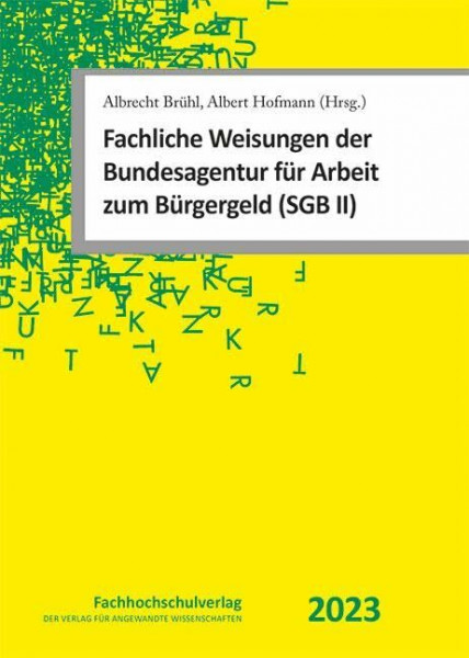 Fachliche Weisungen der Bundesagentur für Arbeit zum Bürgergeld (SGB II): 2023