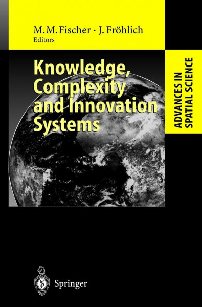Knowledge, Complexity and Innovation Systems (Advances in Spatial Science)