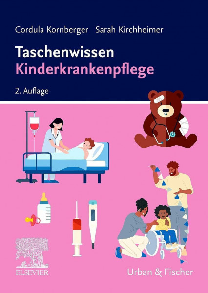 Taschenwissen Kinderkrankenpflege (PFLEGE - Fachbuch - Urban & Fischer Verlag)