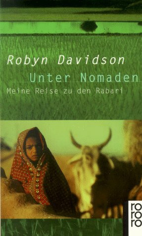Unter Nomaden: Meine Reise zu den Rabari (rororo: Rowohlts Rotations Romane)