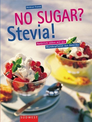 No Sugar? Stevia!