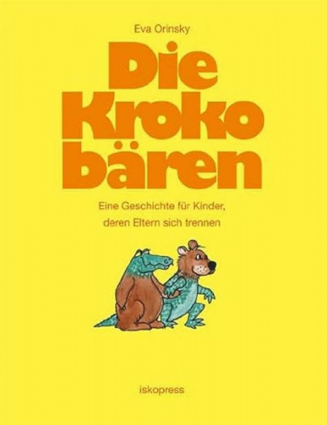 Die Krokobären: Eine Geschichte für Kinder, deren Eltern sich trennen