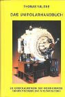 Das Unipolar-Handbuch: Ein Grundlagenwerk der freien Energie: Faraday-Scheibe und N-Technologien: Der definitive Führer für die Faraday-Scheibe und N-Technologien (Edition Neue Energien)