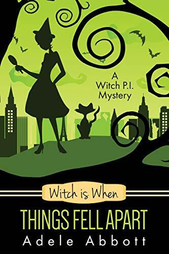 Witch Is When Things Fell Apart (Witch P.I. Mysteries, Band 4)
