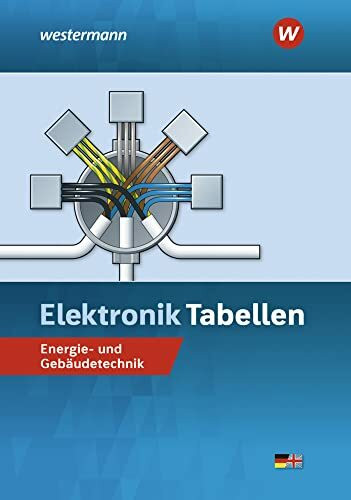 Elektronik Tabellen Energie- und Gebäudetechnik / Elektronik Tabellen: Energie- und Gebäudetechnik: Tabellenbuch